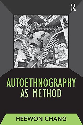 Read Autoethnography as Method (Developing Qualitative Inquiry Book 1) - Heewon Chang | PDF