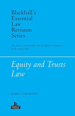 Read Online Blackhall's Essential Law Revision Series: Equity and Trusts Law - James O'Mahony | PDF