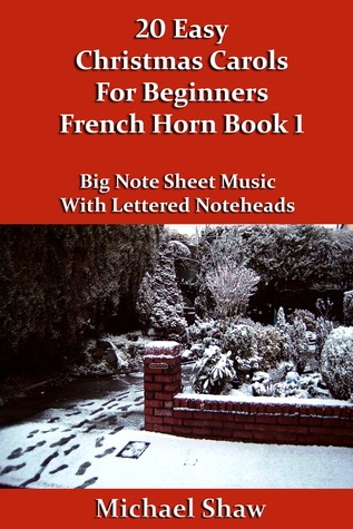 Download 20 Easy Christmas Carols For Beginners French Horn: Book 1 - Michael Shaw | ePub