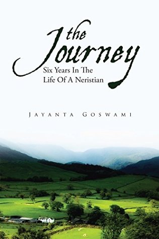 Read Online The Journey: Six Years In The Life Of A Neristian - Jayanta Goswami file in PDF