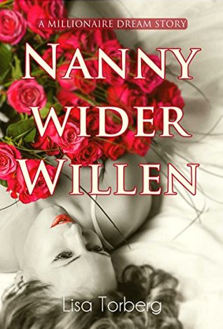 Read Nanny wider Willen: A Millionaire Dream Story - Lisa Torberg file in PDF