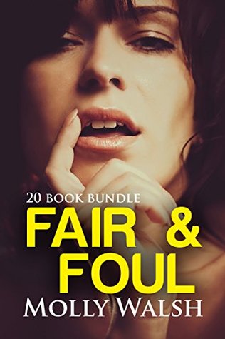 Read Online Erotica: Fair & Foul (New Adult Romance Bundle)(Erotic Sex Taboo Box Set) - Molly Walsh file in PDF