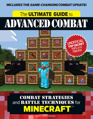 Read The Ultimate Guide to Advanced Combat: Combat Strategies and Battle Techniques for Minecraft®™ - Triumph Books file in ePub