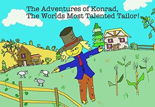 Read Online The Adventures of Konrad, the World's Most Talented Tailor! - Steven Burke file in ePub