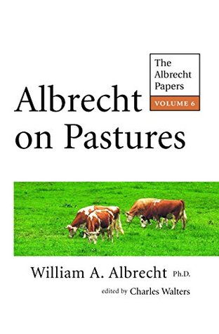 Download Albrecht on Pastures (The Albrecht Paper Book 6) - William Albrecht | PDF