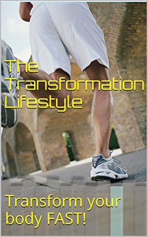 Download The Transformation Lifestyle: Transform your body FAST! - Jacob Robinson file in ePub