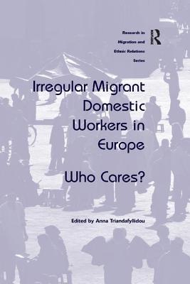 Download Irregular Migrant Domestic Workers in Europe: Who Cares? - Anna Triandafyllidou file in ePub