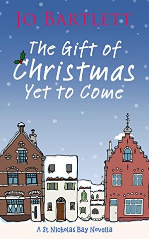 Full Download The Gift of Christmas Yet to Come (St Nicholas Bay Novella) - Jo Bartlett file in PDF