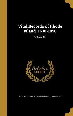 Download Vital Records of Rhode Island, 1636-1850; Volume 13 - James N. Arnold | PDF