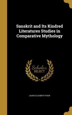 Read Sanskrit and Its Kindred Literatures Studies in Comparative Mythology - Laura Elizabeth Poor | PDF