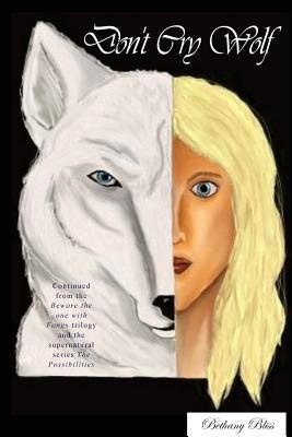 Download Don't Cry Wolf: Beware the One with Fangs (Book 2) - Bethany E Bliss | PDF