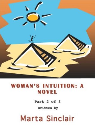 Read WOMAN'S INTUITION: A NOVEL - PART 2 of 3 (WOMAN'S INTUITON: A NOVEL) - Marta Sinclair file in PDF