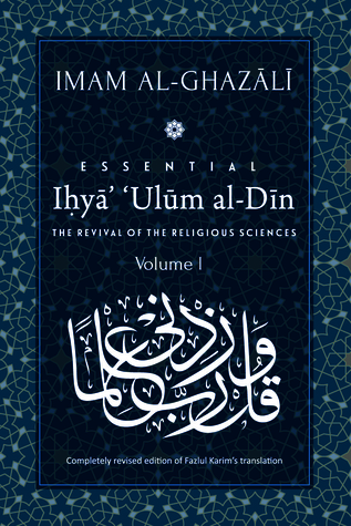 Read Online Essential Ihyaʾ ʿUlum al-Din: The Revival of the Religious Sciences: Volume I - Abu Hamid al-Ghazali | PDF