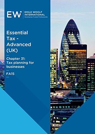 Read Essential Tax -Advanced (UK) - FA15 - Chapter 31: Tax planning for businesses - FA15 - Emile Woolf International file in PDF