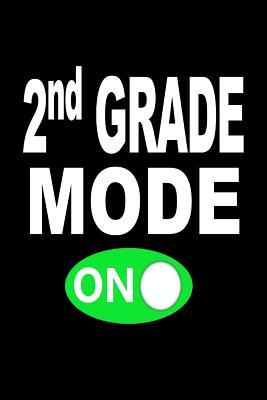 Read 2nd Grade Mode on: Teacher, Student, Boys, Girls Writing Journal Lined, Diary, Notebook for Men & Women -  file in ePub