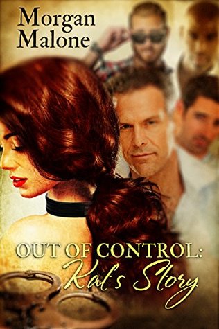 Read Online Out of Control: Kat's Story (Love In Control Book 1) - Morgan Malone | ePub