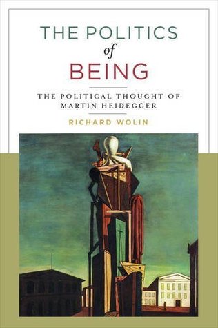 Full Download The Politics of Being: The Political Thought of Martin Heidegger - Richard Wolin file in ePub