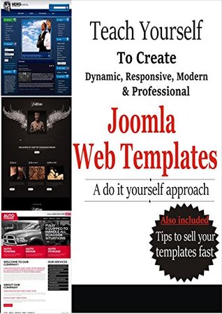 Download Teach yourself to create dynamic, responsive, modern & professional joomla web templates - Evans Scarlet | PDF