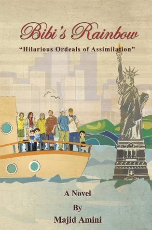 Download Bibi's Rainbow: Hilarious Ordeals of Assimilation - Majid Amini | ePub