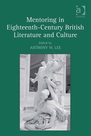 Download Mentoring in Eighteenth-Century British Literature and Culture - Anthony W, Dr Lee | ePub