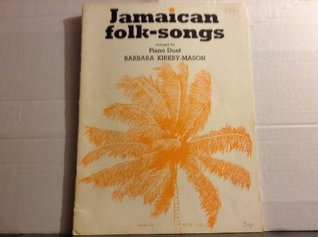 Full Download Jamaican folk-songs : arranged for piano duet / by Barbara Kirkby-Mason - Barbara Kirkby-Mason. | ePub