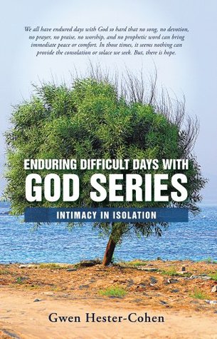 Full Download Enduring Difficult Days with God Series: Intimacy in Isolation - Gwen Hester-Cohen | ePub