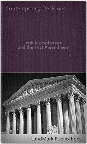 Read Public Employees and the First Amendment (Employment Law Series) - LandMark Publications file in PDF