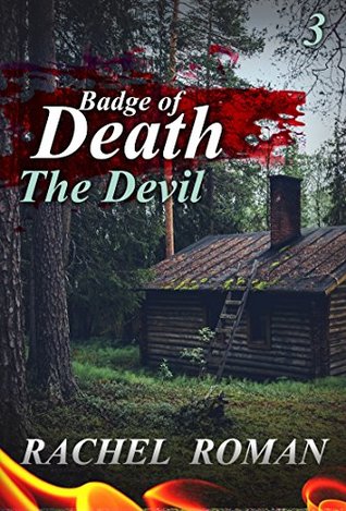 Read Online Mystery : Badge of Death - The Devil: (Mystery, Suspense, Thriller, Suspense Death , Crime, Thriller) (ADDITIONAL BOOK INCLUDED ) (Suspense Thriller Mystery: Badge of Death 3) - Rachel Roman | PDF