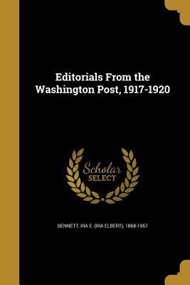 Full Download Editorials from the Washington Post, 1917-1920 - Ira E. Bennett file in ePub