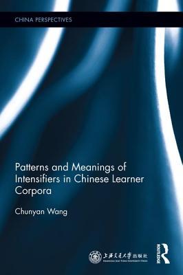 Full Download Patterns and Meanings of Intensifiers in Chinese Learner Corpora - Chunyan Wang file in ePub