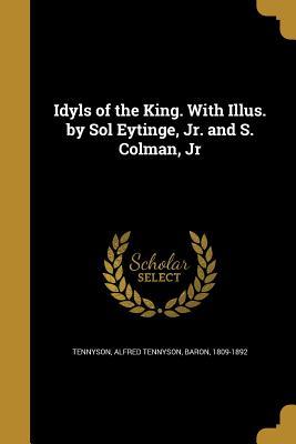 Download Idyls of the King. with Illus. by Sol Eytinge, Jr. and S. Colman, Jr - Alfred Tennyson file in ePub