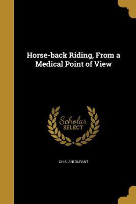 Full Download Horse-Back Riding, from a Medical Point of View - Ghislani Durant file in PDF