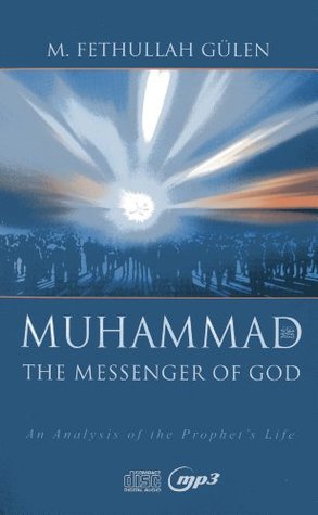 Read Online Muhammad, The Messenger of God: [Set of 12 CDs] - M. Fethullah Gülen | PDF