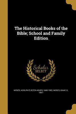 Read The Historical Books of the Bible; School and Family Edition - Adolph Eliezer Asher 1840-1902 Moses | PDF