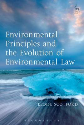 Full Download Environmental Principles and the Evolution of Environmental Law - Eloise Scotford file in ePub