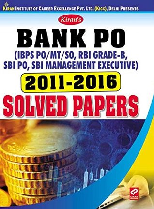 Full Download Bank PO (IBPS PO/MT/SO, RBI Grade-B, SBI PO, SBI Management Executive) 2011-2016 solved papers - 1621 - Think Tank of Kiran Prakashan | PDF