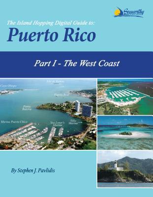 Full Download The Island Hopping Digital Guide to Puerto Rico - Part I - The West Coast: Including the Mona Passage, Mayaguez, and Boqueron - Stephen J. Pavlidis file in ePub