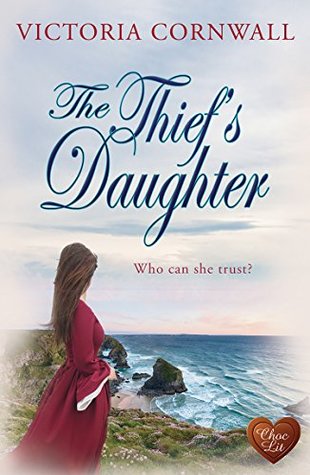 Read The Thief's Daughter (Choc Lit): Romance, suspense on the Cornish coast. Perfect winter read! - Victoria Cornwall | PDF