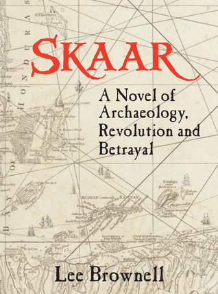 Read Skaar: A Novel of Archaeology, Revolution and Betrayal - Rowland B. Reeve | ePub