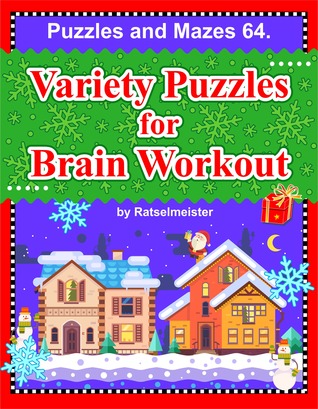 Read Online Puzzles and Mazes 64. Variety Puzzles for Brain Workout. - Ratselmeister file in PDF