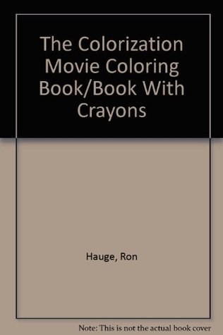 Download The Colorization Movie Coloring Book: Book With Crayons - Ron Hauge | ePub