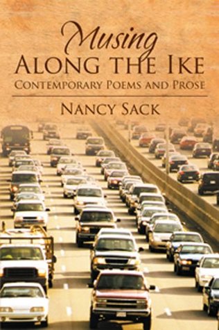 Read Online Musing Along the Ike: Contemporary Poems and Prose - Nancy Sack | PDF