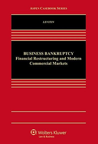 Download Business Bankruptcy: Financial Restructuring and Modern Commercial Markets (Aspen Casebook) - Adam J Levitin | ePub