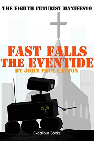 Full Download The Futurist Manifesto # 8: Fast Falls The Eventide - John Paul Catton file in ePub