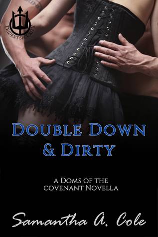 Download Double Down & Dirty: A Doms of The Covenant Novella - Samantha A. Cole file in ePub