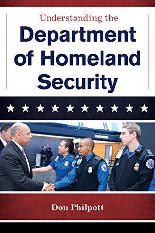 Full Download Understanding the Department of Homeland Security (The Cabinet Series) - Don Philpott | ePub