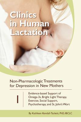 Read Online Non-Pharmacologic Treatments for Depression in New Mothers: Evidence-Based Support of Omega-3s, Bright Light Therapy, Exercise, Social Support, Psychotherapy, and St. John's Wort - Kathleen Kendall-Tackett | ePub