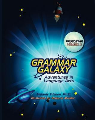 Full Download Grammar Galaxy: Protostar: Adventures in Language Arts - Melanie Wilson file in PDF