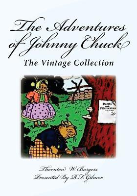 Full Download The Adventures of Johnny Chuck: The Vintage Collection - Tornton W Burgess file in ePub