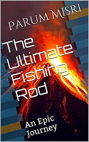 Download The Ultimate Fishing Rod: An Epic Journey (LavaQuest Book 1) - Parum Misri file in PDF